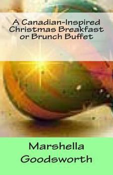 Paperback A Canadian-Inspired Christmas Breakfast or Brunch Buffet Book