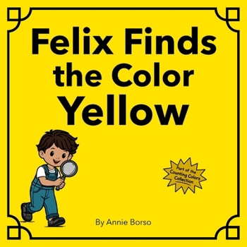 Paperback Felix Finds the Color Yellow Book