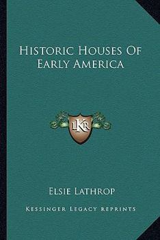 Historic Houses Of Early America