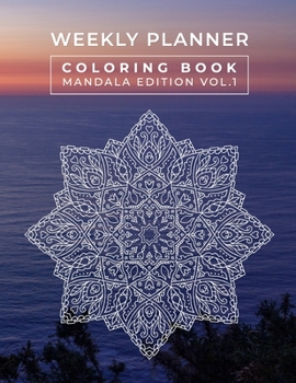 Paperback Weekly Planner Coloring Book Mandala Edition Vol. 1 Book