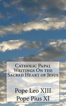 Paperback Catholic Papal Writings On the Sacred Heart of Jesus Book