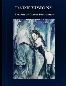Paperback Dark Visions the Art of Corvis Nocturnum Book