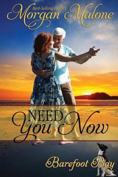 Need You Now - Book  of the Barefoot Bay World