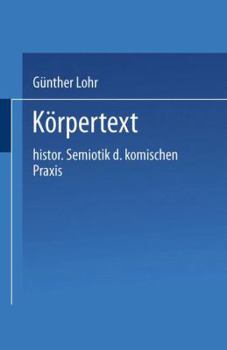 Paperback Körpertext: Historische Semiotik Der Komischen PRAXIS [German] Book