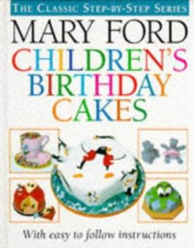 Hardcover Children's Birthday Cakes (The Classic Step-by-step Series) Book