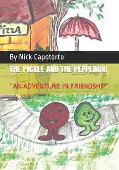 Paperback The Pickle and the Pepperoni: An Adventure in Friendship Book