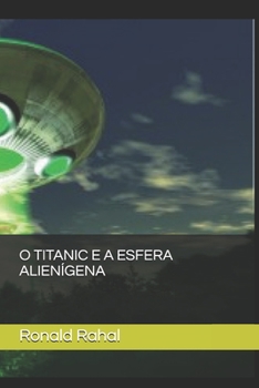 Paperback O Titanic E a Esfera Alienígena [Portuguese] Book