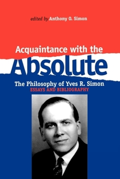 Paperback Acquaintance with the Absolute: The Philosophical Achievement of Yves R. Simon Book