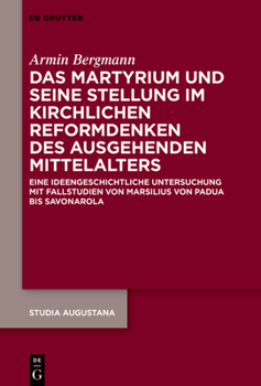 Hardcover Das Martyrium und seine Stellung im kirchlichen Reformdenken des ausgehenden Mittelalters [German] Book