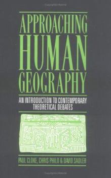 Paperback Approaching Human Geography: An Introduction to Contemporary Theoretical Debates Book