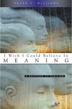 Paperback I Wish I Could Believe in Meaning and Purpose Book