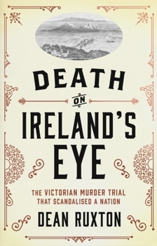 Paperback Death on Ireland's Eye: The Victorian Murder Trial That Scandalised a Nation Book