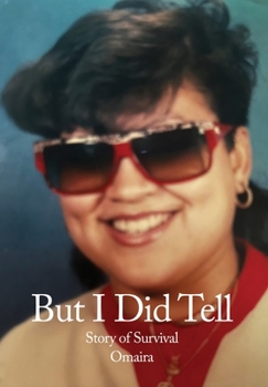 Hardcover But I Did Tell: Story of Survival Book