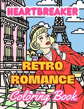 Heartbreaker Coloring Book: Retro Romance Comic Pop Art Coloring Book