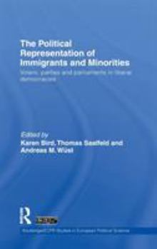 Hardcover The Political Representation of Immigrants and Minorities: Voters, Parties and Parliaments in Liberal Democracies Book