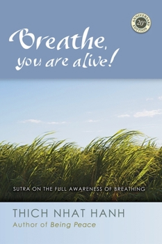 Paperback Breathe, You Are Alive!: The Sutra on the Full Awareness of Breathing Book