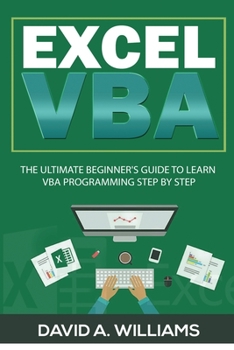 Paperback Excel VBA: The Ultimate Beginner's Guide to Learn VBA Programming Step by Step Book