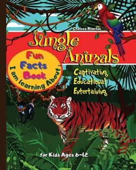 Paperback I am learning about Jungle Animals Fun Facts Book for Kids ages 6-12: Beautiful Pages Cute Designs Fun and Easy Playful Book