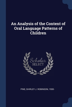 Paperback An Analysis of the Content of Oral Language Patterns of Children Book