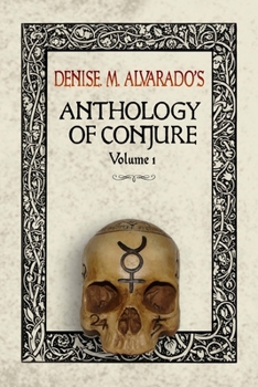 Paperback Denise M. Alvarado's Anthology of Conjure Book