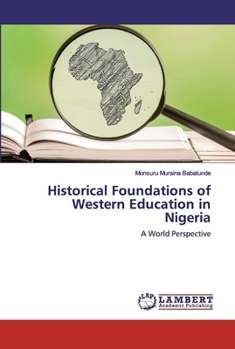 Paperback Historical Foundations of Western Education in Nigeria Book