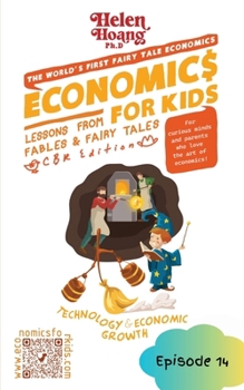 Paperback Economics for Kids: Technology & Economic Growth - Lessons from Fables & Fairy Tales [Large Print] Book