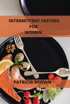 Paperback Intermittent Fasting For Women Over 50: Lose Weight, Reduce Inflammation, and Live Longer Book