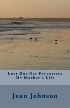 Paperback Lost But Not Forgotten: My Mother's Life Book