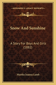 Paperback Snow And Sunshine: A Story For Boys And Girls (1882) Book