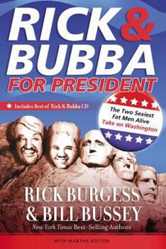 Paperback Rick & Bubba for President: The Two Sexiest Fat Men Alive Take on Washington [With CD] Book