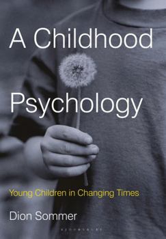 Hardcover A Childhood Psychology: Young Children in Changing Times Book