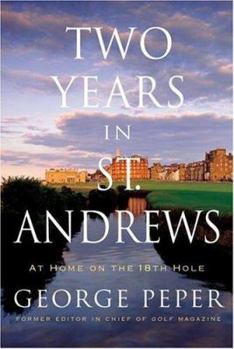 Hardcover Two Years in St. Andrews: At Home on the 18th Hole Book