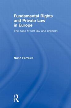 Paperback Fundamental Rights and Private Law in Europe: The case of tort law and children Book