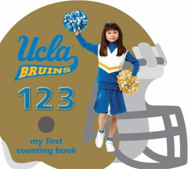 Hardcover UCLA Bruins 123: My First Counting Book (101 My First Text-board-book) Book