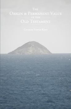 Paperback The Origin and Permanent Value of the Old Testament Book
