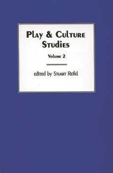 Paperback Play & Culture Studies, Volume 2: Play Contexts Revisited Book