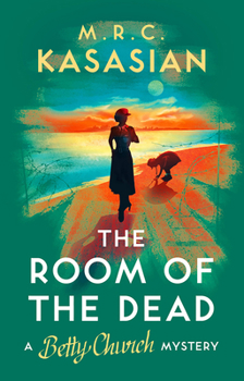 The Room of the Dead - Book #2 of the Betty Church Mystery