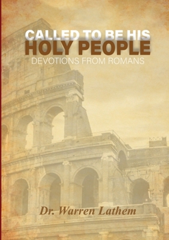 Paperback Called to be His Holy People: Daily devotionals from the book of Romans Book