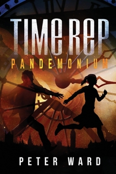 Pandemonium - Book #3 of the Time Rep