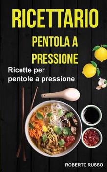 Paperback Ricettario: Ricette Per Pentole a Pressione [Italian] Book