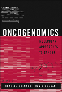 Hardcover Oncogenomics: Molecular Approaches to Cancer Book