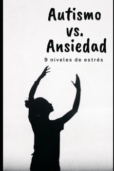 Paperback Autismo vs. Ansiedad: 9 niveles de estrés [Spanish] Book