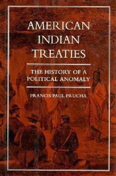 Hardcover American Indian Treaties: The History of a Political Anomaly Book