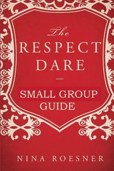 Paperback The Respect Dare: A Small Group Leader's Guide Book