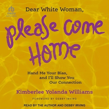Dear White Woman, Please Come Home: Hand Me Your Bias, and I'll Show You Our Connection