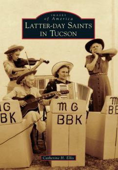 Paperback Latter-Day Saints in Tucson Book
