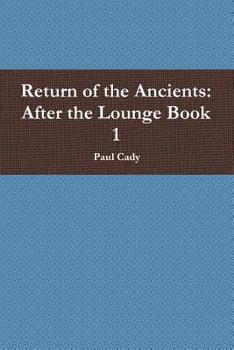 Paperback Return of the Ancients: After the Lounge Book 1 Book