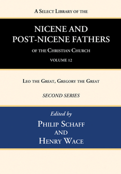 Hardcover A Select Library of the Nicene and Post-Nicene Fathers of the Christian Church, Second Series, Volume 12 Book