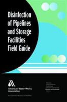 Paperback Disinfection of Pipelines and Storage Facilities Field Guide Book