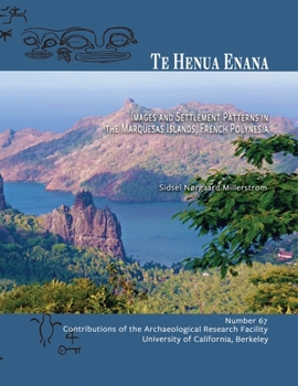 Paperback Te Henua Enana: Images and Settlement Patterns in the Marquesas Islands, French Polynesia Book